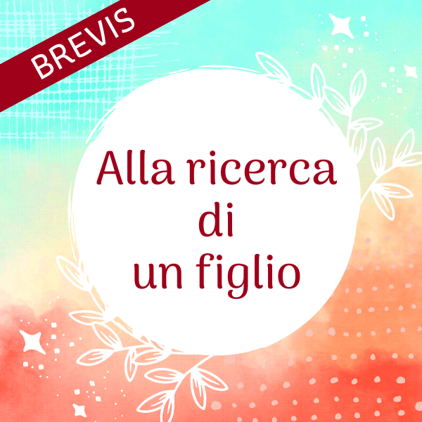 Alla ricerca di un figlio