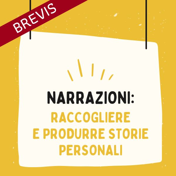 Narrazioni: raccogliere e produrre storie personali